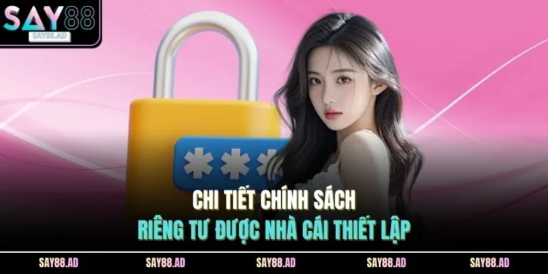 Quyền Riêng Tư 2 Chi tiết chính sách riêng tư được nhà cái thiết lập