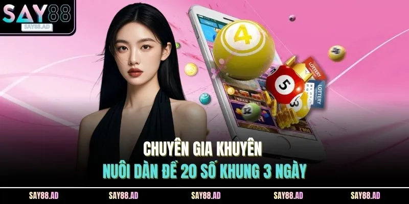 Dàn Đề 20 Số Khung 3 Ngày | Chiến Thuật Soi Cầu Hiệu Quả 2 Chuyên gia khuyên nuôi dàn đề 20 số khung 3 ngày