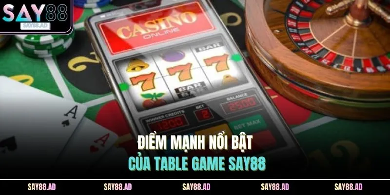 Table Game SAY88 1 Điểm mạnh nổi bật của Table Game SAY88