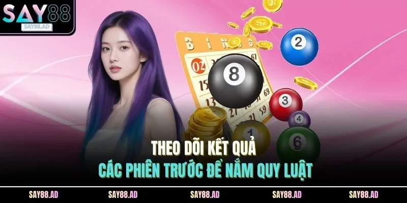 Lô Đề SAY88 3 Theo dõi kết quả các phiên trước để nắm quy luật